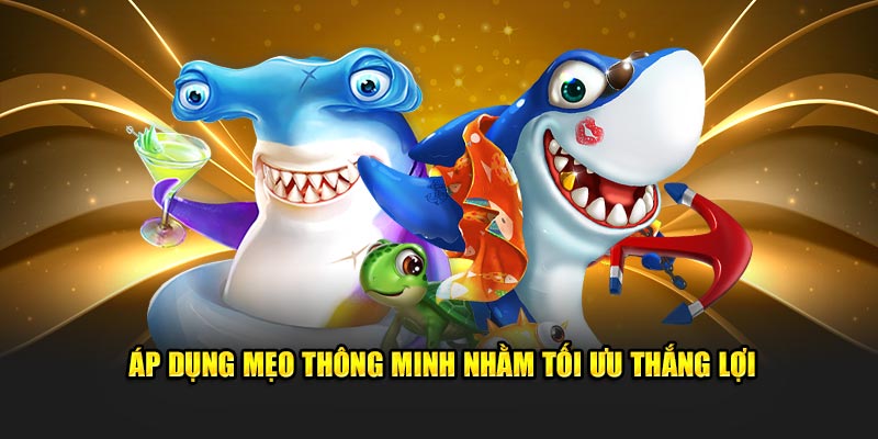 Áp dụng mẹo thông minh nhằm tối ưu thắng lợi